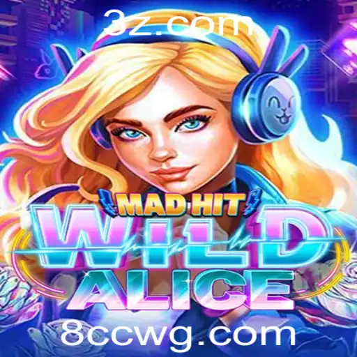 Descubra o Fascinante Mundo do Jogo 'MadHitWildAlice' e a Estratégia '8cc bet'